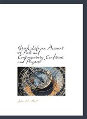 Greek Life an Account of Past and Contemporary Conditions and Progress,1110465424,9781110465422