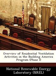 Overview of Residential Ventilation Activities in the Building America Program (Phase I),1249193540,9781249193548