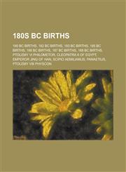 180s BC Births 180 BC Births, 182 BC Births, 183 BC Births, 185 BC Births, 186 BC Births, 187 BC Births, 188 BC Births, Ptolemy VI PH,1155997964,9781155997964