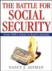 The Battle for Social Security From FDR's Vision to Bush's Gamble,0471771724,9780471771722