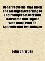 Behar Proverbs; Classified and Arranged According to Their Subject-Matter and Translated Into English With Notes With an Appendix and Two Indexes,115493490X,9781154934908