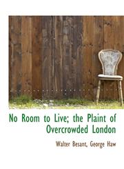 No Room to Live; the Plaint of Overcrowded London,1115935038,9781115935036