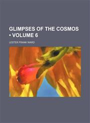 Glimpses of the Cosmos (Volume 6),1154390896,9781154390896