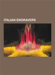 Italian Engravers Andrea Andreani, Francesco Algarotti, Sisto Badalocchio, Andrea Mantegna, Maria Cosway, Jacopo de' Barbari, Maso Finig,1230526242,9781230526249