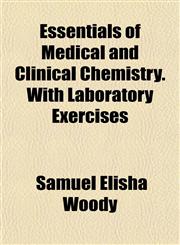 Essentials of Medical and Clinical Chemistry. With Laboratory Exercises,115184280X,9781151842800