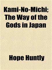 Kami-No-Michi; The Way of the Gods in Japan,1152361988,9781152361980