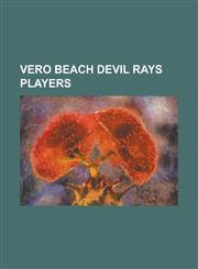 Vero Beach Devil Rays Players B. J. Upton, Ben Zobrist, Carlos Pena, David Price (Baseball), Desmond Jennings, Dioner Navarro, Hector Gimenez (Baseb,1230754474,9781230754475