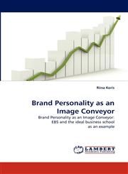 Brand Personality as an Image Conveyor,3838360761,9783838360768
