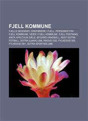 Fjell kommune Fjells geografi, Ordførere i Fjell, Personer fra Fjell kommune, Veier i Fjell kommune, Fjell festning, Anita Apelthun Sæle,1232779113,9781232779117