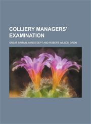 Colliery managers' examination,1130398927,9781130398922