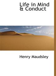 Life in Mind & Conduct,1117449068,9781117449067
