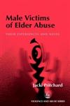 Male Victims of Elder Abuse Their Experiences and Needs,1853029998,9781853029998