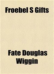 Froebel S Gifts,1152924079,9781152924079