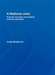 A National Joke Popular Comedy and English Cultural Identities,0415168775,9780415168779