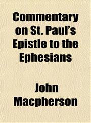 Commentary on St. Paul's Epistle to the Ephesians,1153367963,9781153367967
