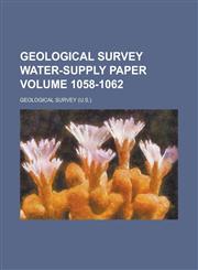 Geological Survey Water-Supply Paper Volume 1058-1062,1234053381,9781234053383