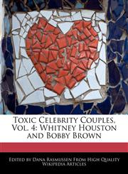 Toxic Celebrity Couples, Vol. 4 Whitney Houston and Bobby Brown,124131019X,9781241310196