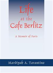 Life at the Cafe Berlitz A Memoir of Paris,1932672591,9781932672596