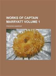 Works of Captain Marryatt Volume 1,1234250497,9781234250492