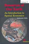 Resources of Our Earth An Introduction to Spatial Economics 2 Vols.,8176465887,9788176465885