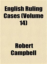 English Ruling Cases (Volume 14),1153378280,9781153378284