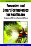 Pervasive and Smart Technologies for Healthcare Ubiquitous Methodologies and Tools,1615207651,9781615207657