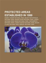 Protected areas established in 1999 Basket Swamp National Park, Mount Nothofagus National Park, Savage River National Park,1156145775,9781156145777