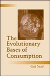 The Evolutionary Bases of Consumption (Marketing and Consumer Psychology Series),080585150X,9780805851502