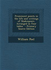 Prominent Points in the Life and Writings of Shakespeare. Arranged in Four Tables - Primary Source Edition,1293646318,9781293646311