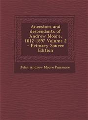 Ancestors and descendants of Andrew Moore, 1612-1897 Volume 2 - Primary Source Edition,1295788896,9781295788897