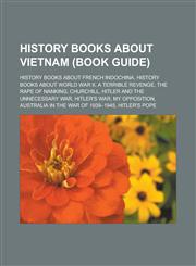 History books about Vietnam (Book Guide) History books about French Indochina, History books about World War II, A Terrible Revenge,1233166875,9781233166879