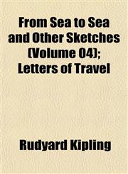 From Sea to Sea and Other Sketches (Volume 04); Letters of Travel,1152917048,9781152917040