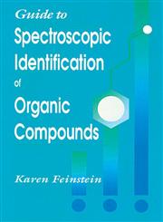 Guide to Spectroscopic Identification of Organic Compounds 1st Edition,0849394481,9780849394485