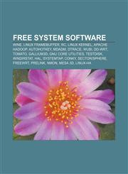 Free system software Wine, Linux framebuffer, Rc, Linux kernel, Apache Hadoop, AutoHotkey, Mdadm, DTrace, Wubi, DD-WRT, Tomato, Gallium3D,1157247059,9781157247050