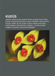 Kudüs Amarna mektupları, Kudüs tarihi, Kudüslüler, Doğu Kudüs, Kudüs'ün statüsü, Kudüs Tapınağı, Yahudilik'te Kudüs, Ahmet Kutsi Tecer,1232928917,9781232928911