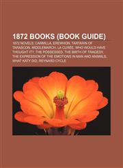 1872 books (Book Guide) 1872 novels, Carmilla, Erewhon, Tartarin of Tarascon, Middlemarch, La Curée, Who Would Have Thought It?, The Possessed,115762667X,9781157626671