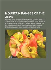 Mountain ranges of the Alps Pennine Alps, Swiss Alps, Dolomites, Graian Alps, Lepontine Alps, Cottian Alps, Dauphiné Alps, Bernese Alps,1156851963,9781156851968
