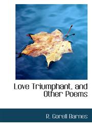 Love Triumphant, and Other Poems,1115313886,9781115313889