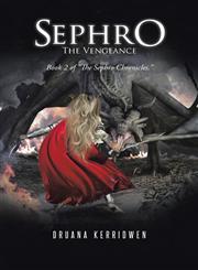 Sephro The Vengeance: Book 2 of the Sephro Chronicles.,1490735143,9781490735146