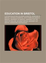 Education in Bristol Further education colleges in Bristol, Museums in Bristol, Schools in Bristol, Sixth form colleges in Bristol,1157450067,9781157450061