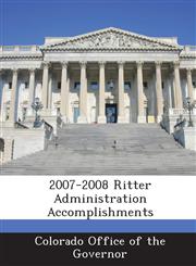 2007-2008 Ritter Administration Accomplishments,1288824920,9781288824922