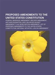 Proposed amendments to the United States Constitution Federal Marriage Amendment, Bricker Amendment, Anti-miscegenation laws,1155253698,9781155253695