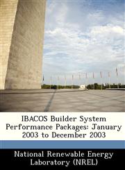 IBACOS Builder System Performance Packages January 2003 to December 2003,1249175615,9781249175612