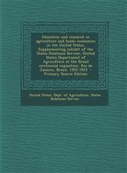 Education and Research in Agriculture and Home Economics in the United States, Supplementing Exhibit of the States Relations Service, United States de,1294625853,9781294625858