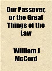Our Passover, or the Great Things of the Law,1151769061,9781151769060