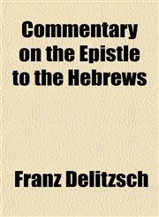 Commentary on the Epistle to the Hebrews,1151173584,9781151173584