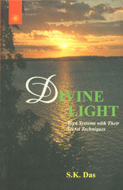 Divine Light Yoga Systems with Their Secret Techniques 2nd Revised Edition,8178220970,9788178220970