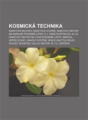 Kosmická technika Raketové motory, Raketové stupně, Raketový motor na kapalné pohonné látky, H-1, Raketové palivo, AJ-10,1232861928,9781232861928