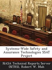 Systems-Wide Safety and Assurance Technologies SSAT Project,1289013276,9781289013271