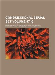 Congressional serial set Volume 4716,1130301737,9781130301731